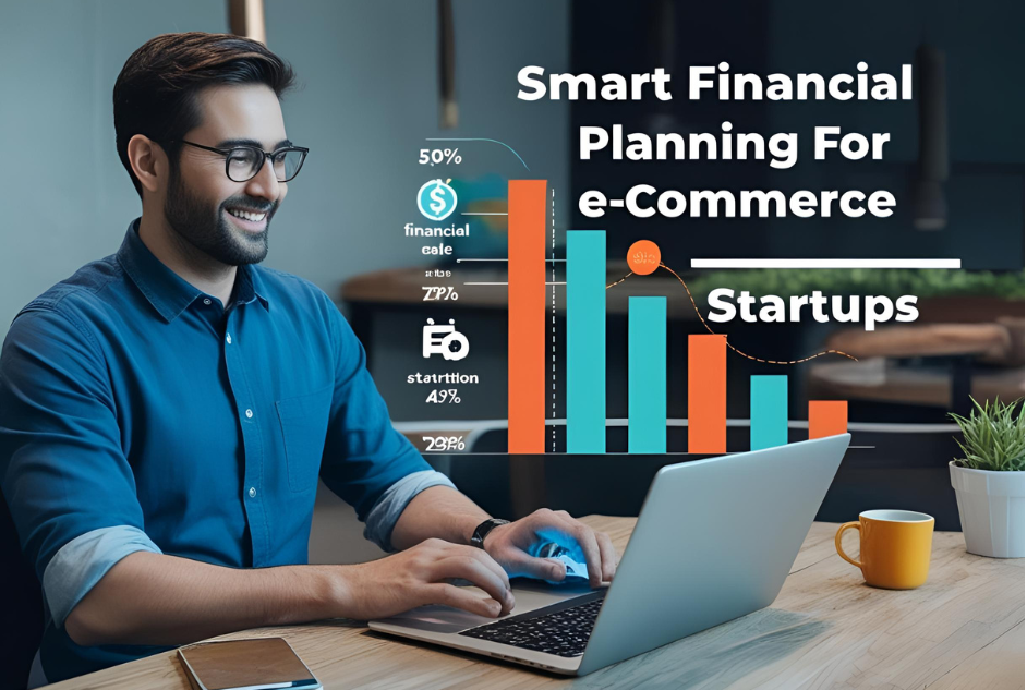 Smart Financial Planning for E Commerce Startups 1